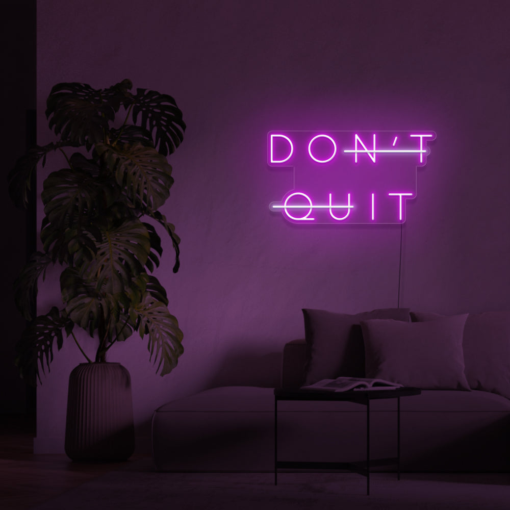 Don't Quit Neon Sign