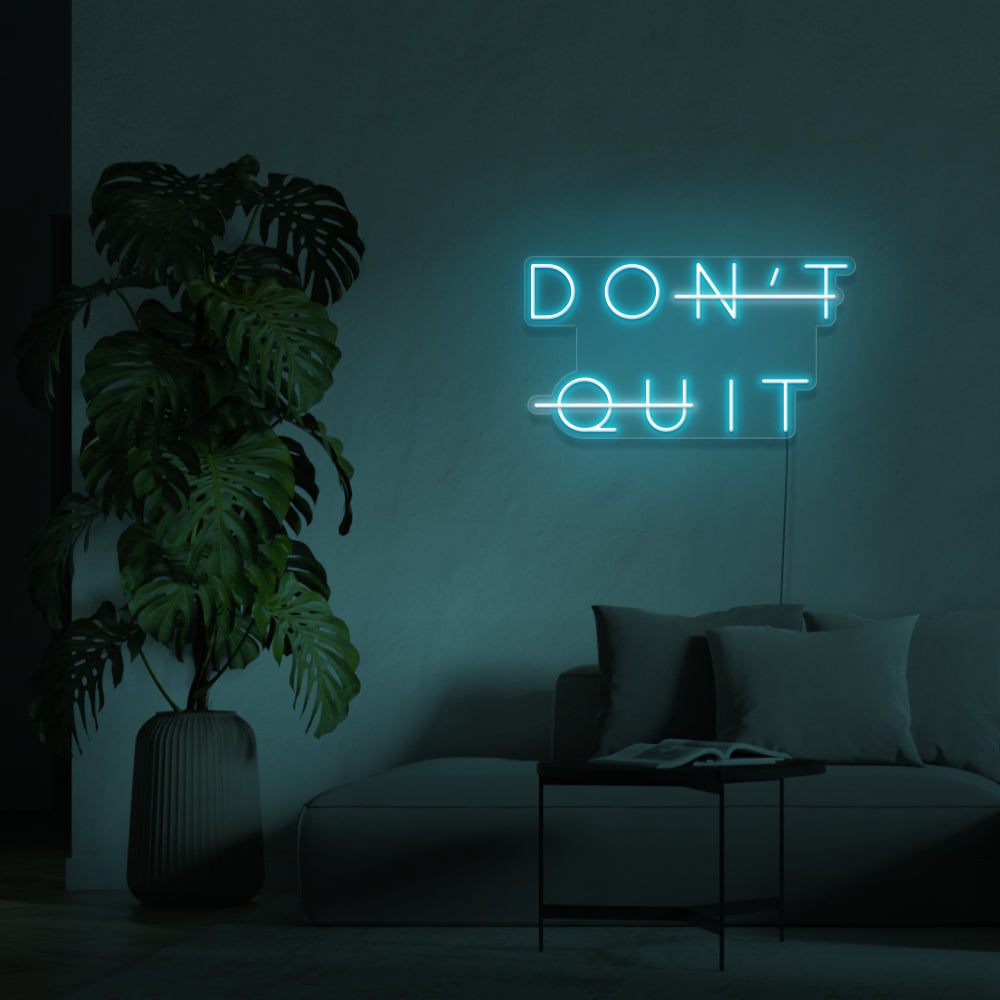 Don't Quit Neon Sign