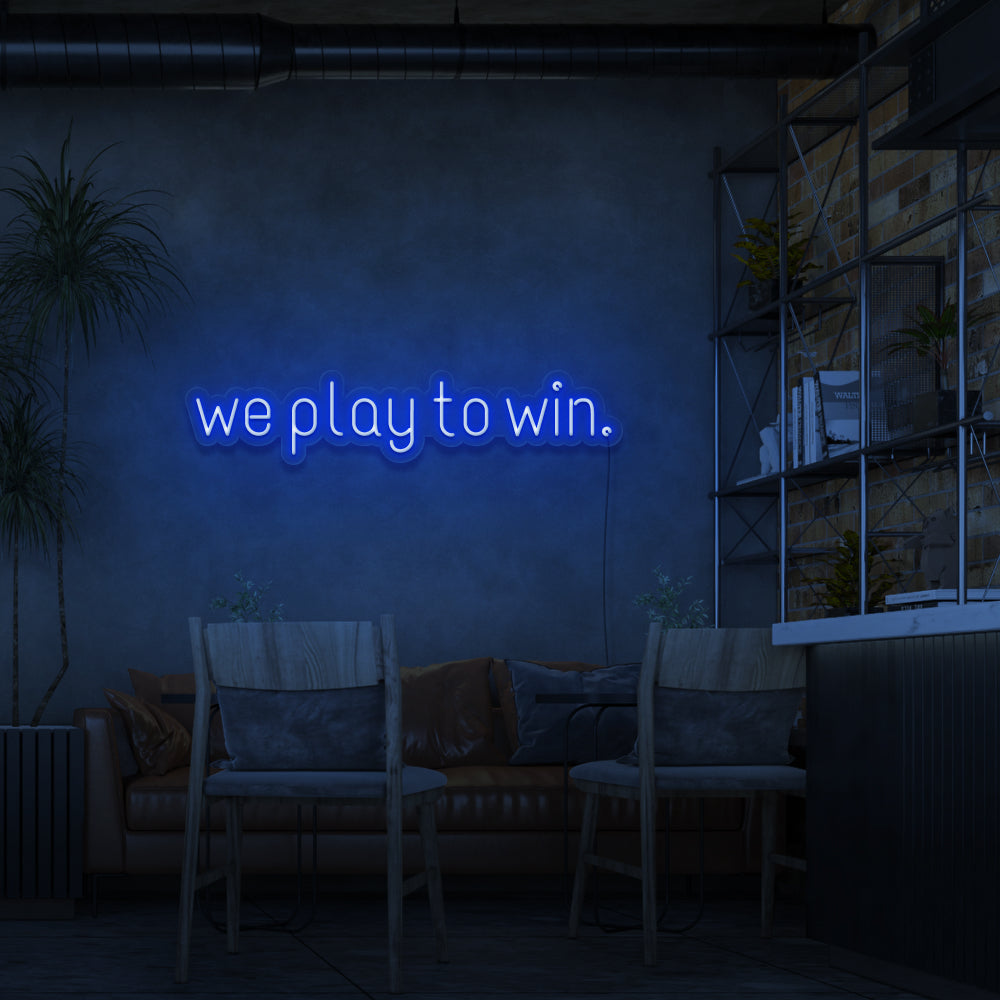 We Play To Win Neon Sign