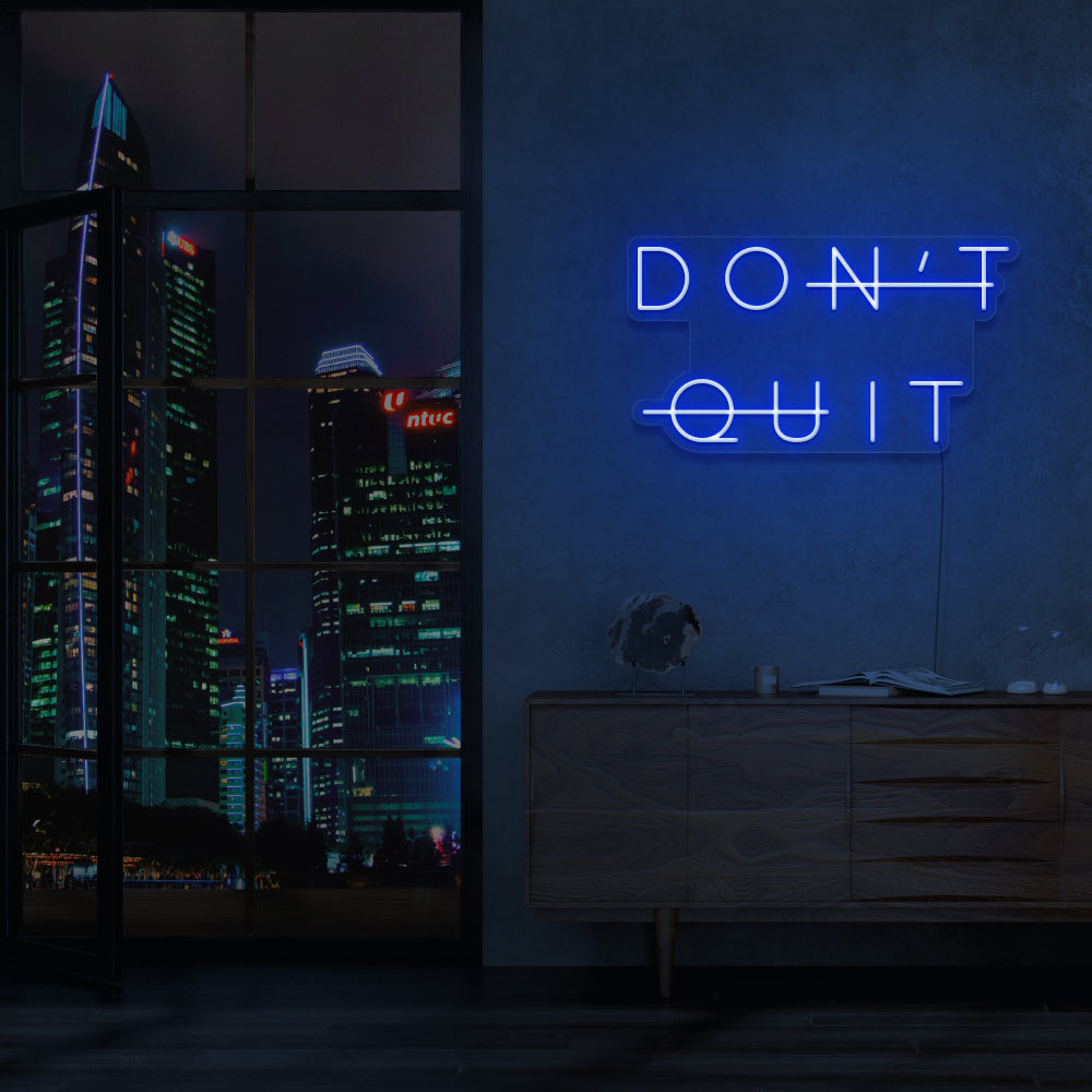 Don't Quit Neon Sign