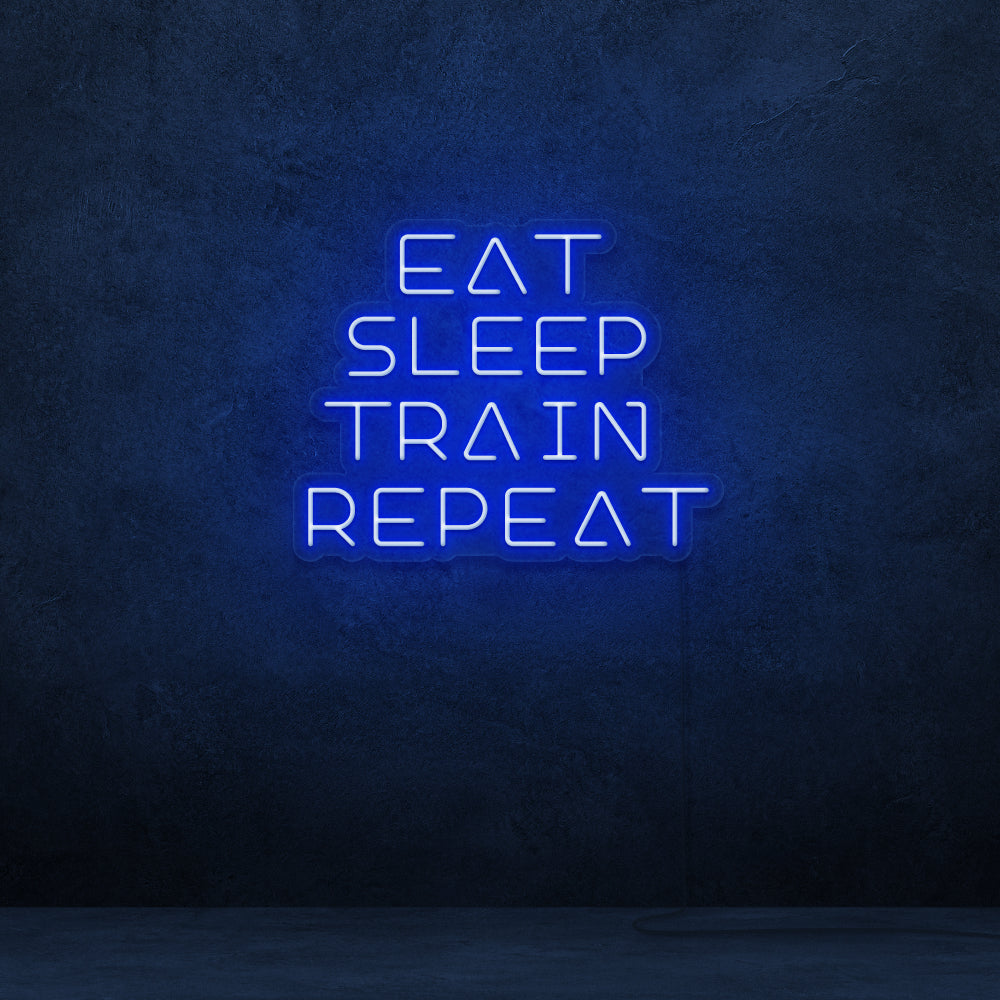 Eat Sleep Train Repeat Neon Sign