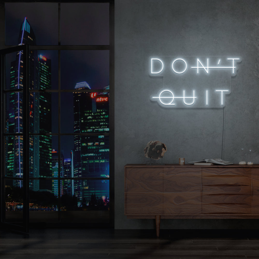 Don't Quit Neon Sign