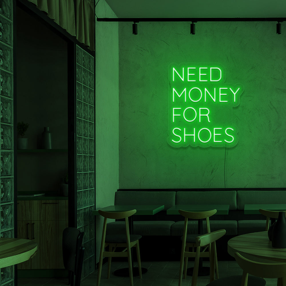 Need More Money For Shoes Neon Sign