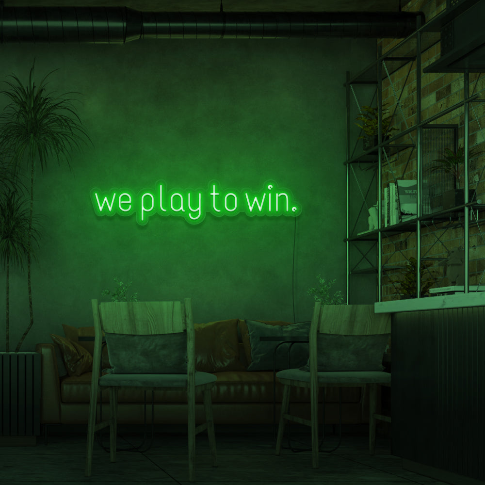 We Play To Win Neon Sign