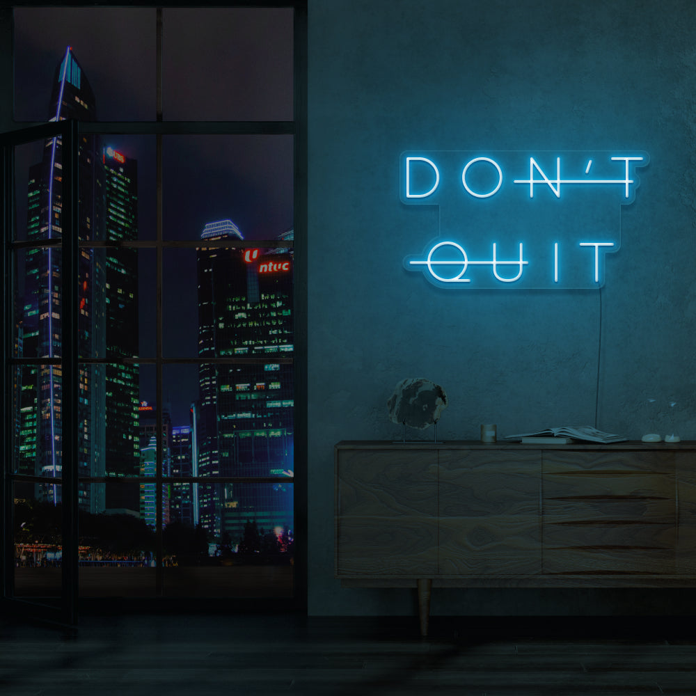 Don't Quit Neon Sign