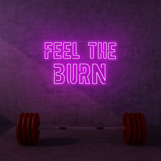 Feel The Burn Neon Sign