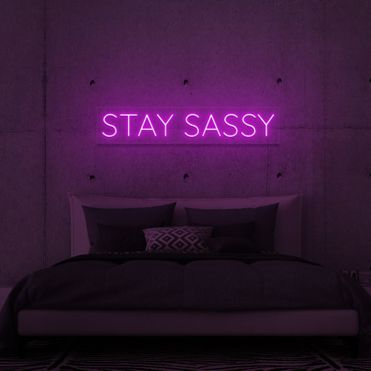 Stay Sassy Neon Sign