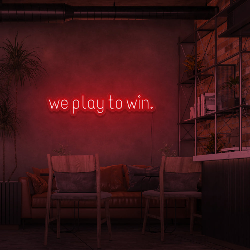 We Play To Win Neon Sign