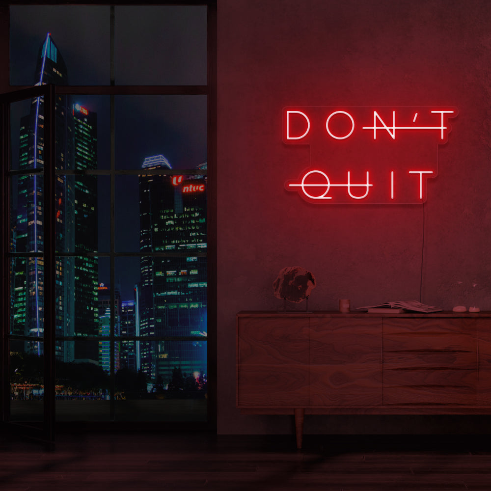 Don't Quit Neon Sign