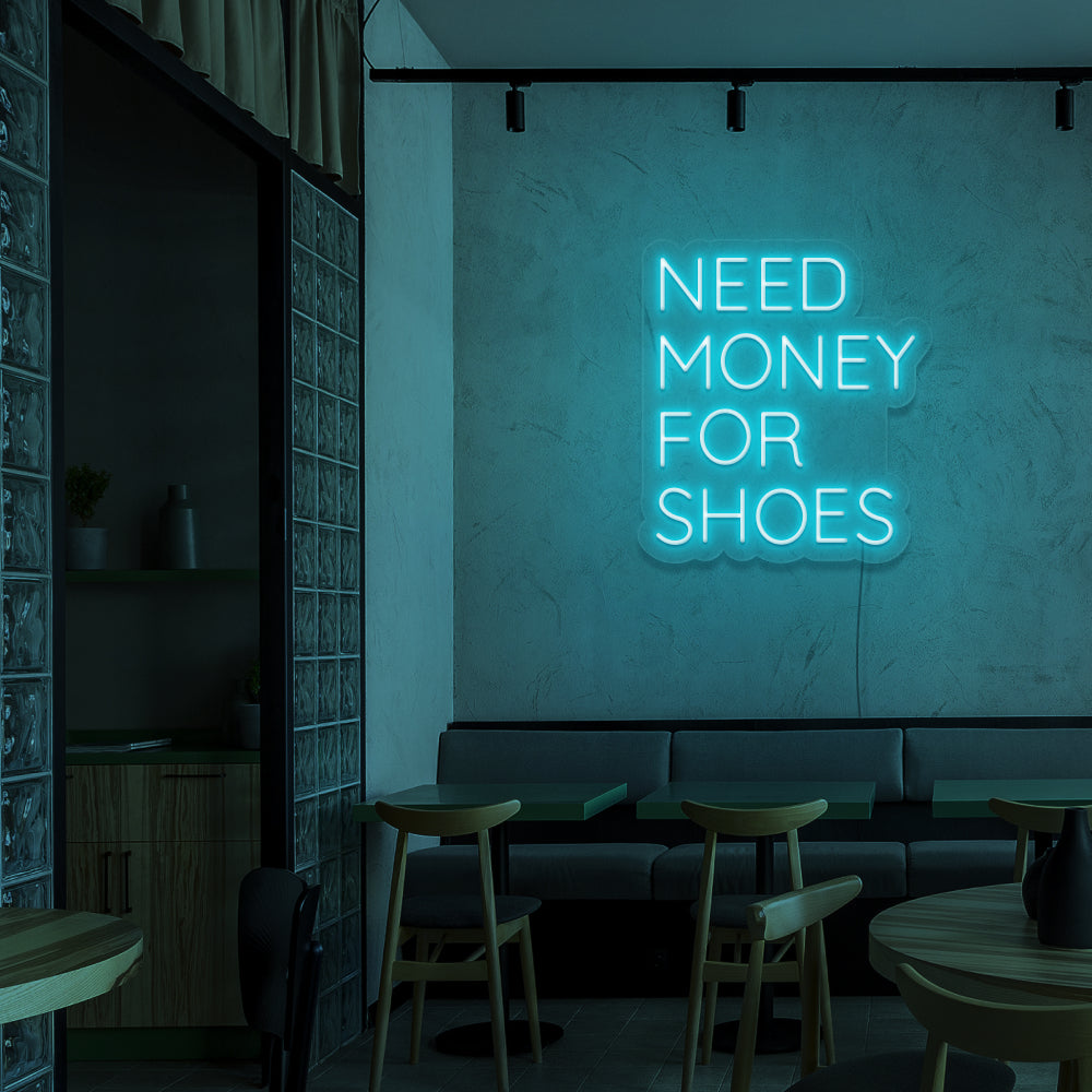 Need More Money For Shoes Neon Sign