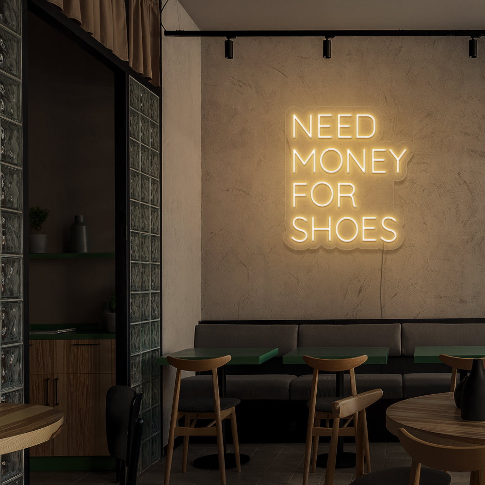 Need More Money For Shoes Neon Sign