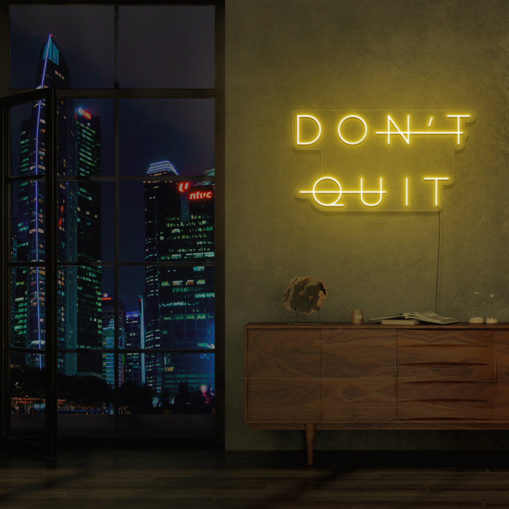 Don't Quit Neon Sign